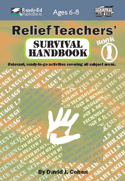 Relief Teachers' Survival Handbook Series - Book 1: Ages 6-8