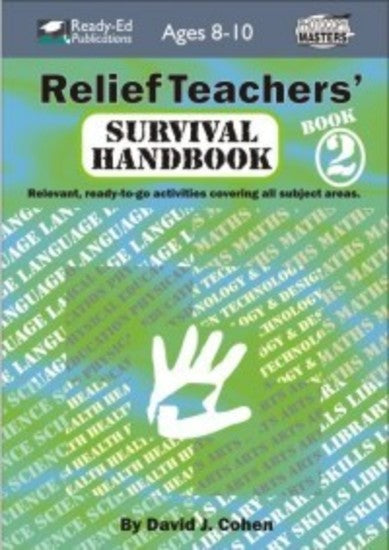 Relief Teachers' Survival Handbook Series - Book 2: Ages 8-10