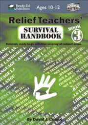 Relief Teachers' Survival Handbook Series - Book 3: Ages 10-12