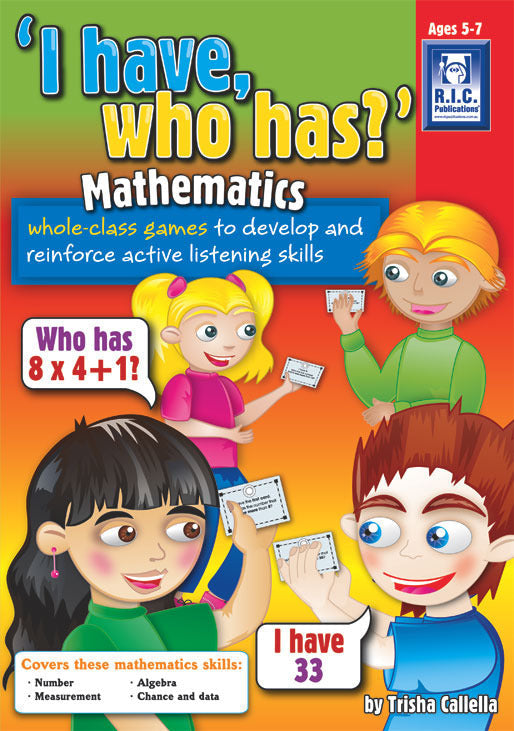 I Have Who Has? - Mathematics - Ages 5-7