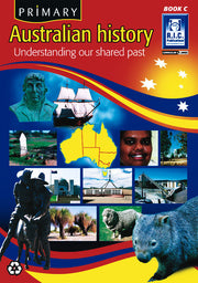Primary Australian History - Book C: Ages 7-8