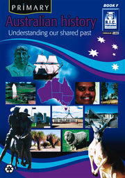 Primary Australian History - Book F: Ages 10-11