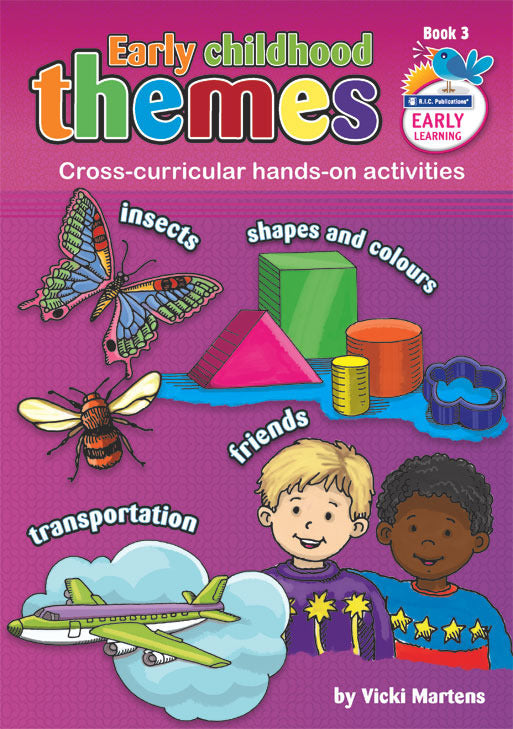 Early Childhood Themes - Insects, Shapes and Colours, Friends and Transport