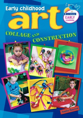 Early Childhood Art - Collage and Construction