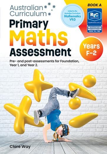 Australian Curriculum Primary Maths Assessment - Book A (Foundation to Year 2)