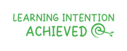 Learning Intention Achieved - Teacher's Stamp
