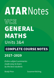 ATAR Notes VCE General Maths 3&4 Complete Course Notes (2027-2029)