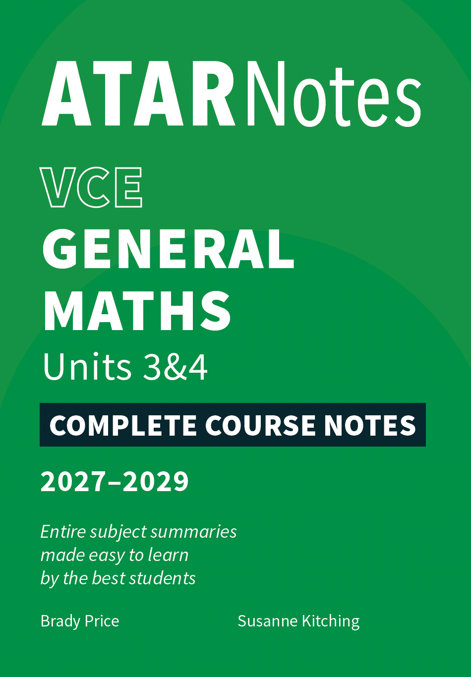 ATAR Notes VCE General Maths 3&4 Complete Course Notes (2027-2029)