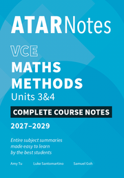 ATAR Notes VCE Maths Methods 3&4 Complete Course Notes (2027-2029)