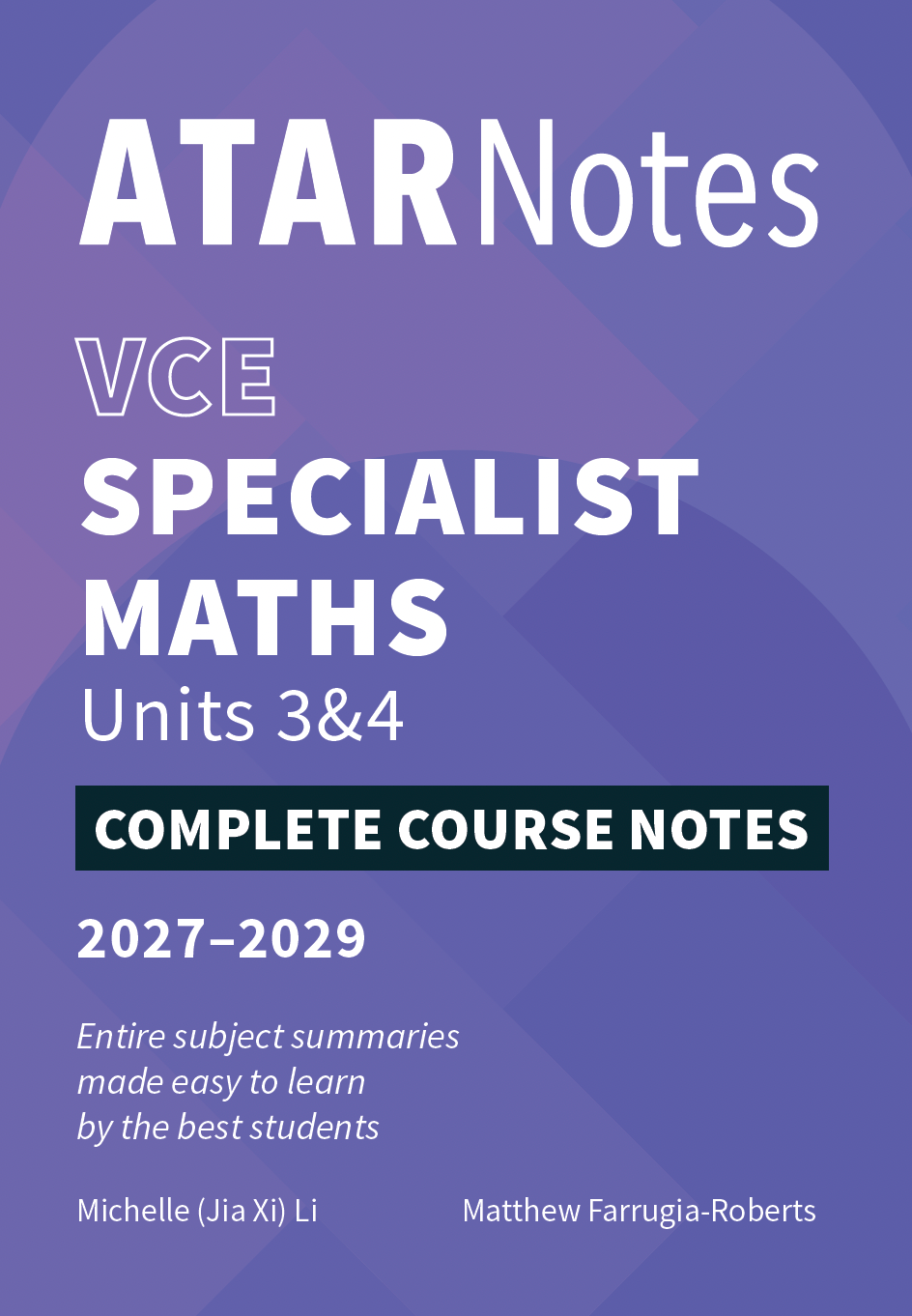 ATAR Notes VCE Specialist Maths 3&4 Complete Course Notes (2027-2029)