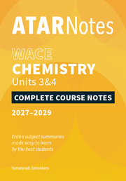 ATAR Notes WACE Chemistry 3&4 Complete Course Notes (2027-2029)