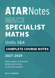 ATAR Notes WACE Specialist Maths 3&4 Complete Course Notes (2027-2029)