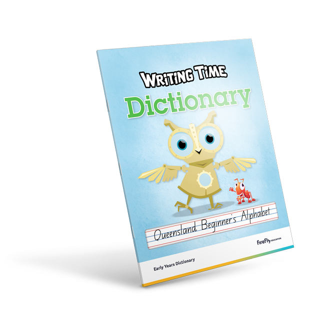 Writing Time - Early Years Dictionary: Queensland Beginner's Alphabet