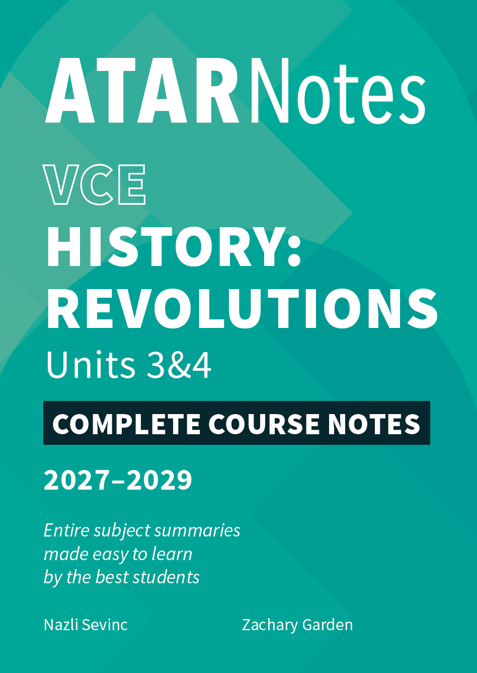 ATAR Notes VCE History: Revolutions 3&4 Complete Course Notes (2027-2029)