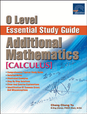 O Level Additional Mathematics Essential Study Guide [Calculus]