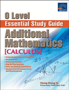 O Level Additional Mathematics Essential Study Guide [Calculus]