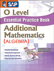 O-Level Essential Practice Book Additional Mathematics  [Algebra]