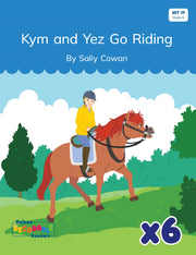 Kym and Yez Go Riding x 6 (Set 17, Book 9)