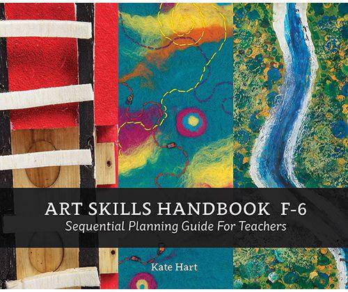 Art Skills Handbook F-6: Sequential Planning Guide for Teachers